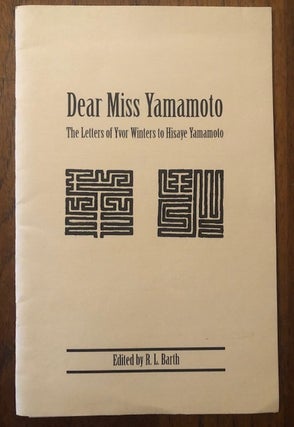 Item #52700 DEAR MISS YAMAMOTO. The Letters of Yvor Winters to Hisaye Yamamoto. Yvor Winters, R...