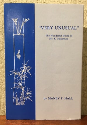 Item #52715 "VERY UNUSUAL", The Wonderful World of Mr. K. Nakamura. Manly P. Hall