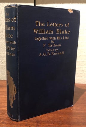 Item #52768 THE LETTERS OF WILLIAM BLAKE, Together With A Life by Frederick Tatham. William...