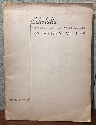 Item #52772 ECHOLALIA. Reproductions Of Water Colors. Henry Miller