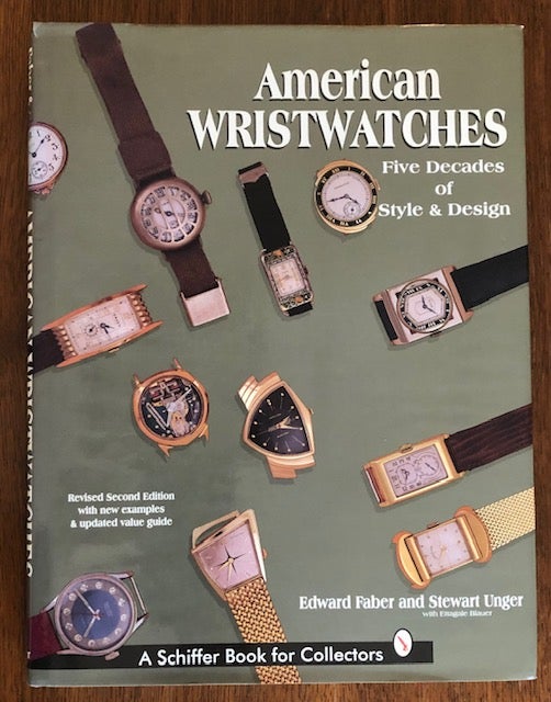 Item #52941 AMERICAN WRISTWATCHES: Five Decades of Style and Design. Edward: Stewart Unger Faber.