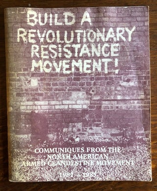 Item #52984 BUILD A REVOLUTIONARY RESISTANCE MOVEMENT! Communiques From The North American Armed...