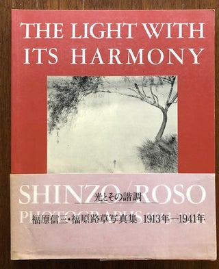 Item #53022 THE LIGHT WITH ITS HARMONY: Shinzo Fukuhara / Roso Fukuhara Photographs 1913-1941....