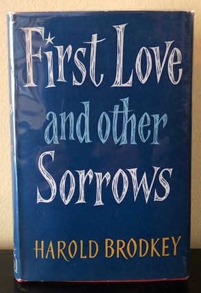 Item #53157 FIRST LOVE AND OTHER SORROWS. Harold Brodkey