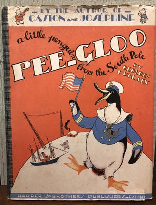 Item #53206 PEE-GLOO a Little Penguin from the South Pole. Georges Duplaix
