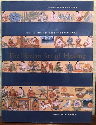 Item #53215 THE TIBETAN ART OF HEALING. Ian A. Baker, Deepak Chopra, Dalai Lama, Romio Shrestha,...