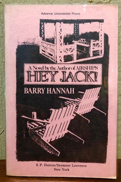 Item #53230 HEY JACK. (Advance Uncorrected Proofs). Barry Hannah.