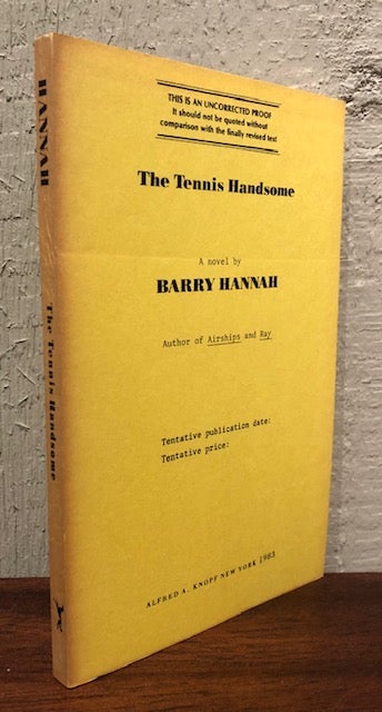 Item #53232 THE TENNIS HANDSOME. (Uncorrected Proof Copy). Barry Hannah.