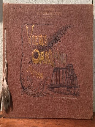 Item #53259 ALBUM OF OAKLAND, CALIFORNIA: Comprising a Bird's-Eye View of the City, Views of...