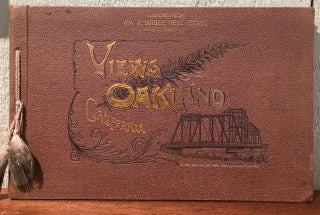 Item #53259 ALBUM OF OAKLAND, CALIFORNIA: Comprising a Bird's-Eye View of the City, Views of...