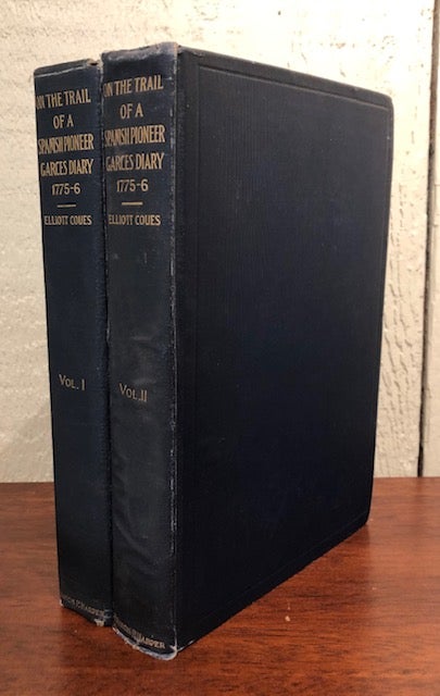 Item #53283 ON THE TRAIL OF A SPANISH PIONEER, THE DIARY AND ITINERARY OF FRANCISCO GARCES. In His Travels Through Sonora, Arizona, and California 1775-1776. (Two Volumes). Elliott Coues, and.