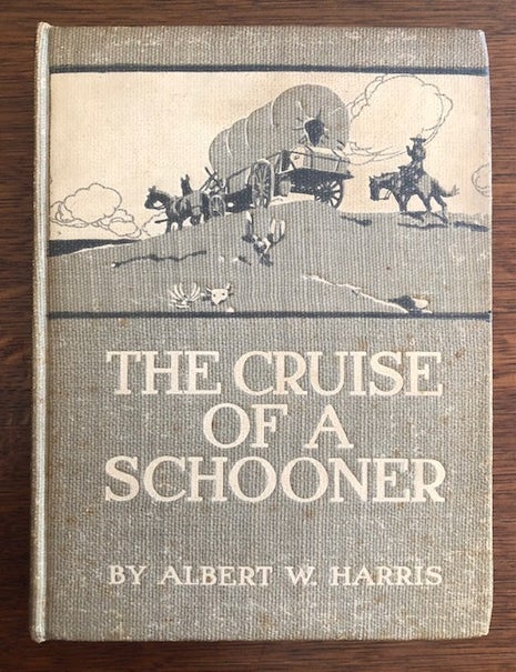 Item #53294 THE CRUISE OF A SCHOONER. Albert W. Harris.