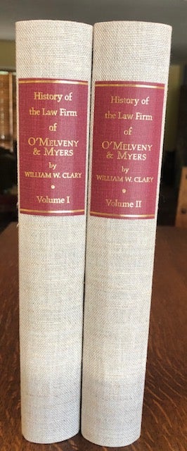Item #53299 HISTORY OF THE LAW FIRM OF O'MELVENY & MYERS, 1885-1965. (Two volumes). William W. Clary.