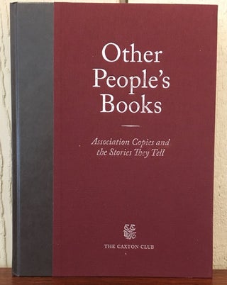 Item #53339 OTHER PEOPLE'S BOOKS: Association Copies and the Stories They Tell. G. Thomas Tanselle
