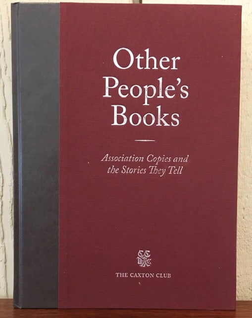 Item #53339 OTHER PEOPLE'S BOOKS: Association Copies and the Stories They Tell. G. Thomas Tanselle.