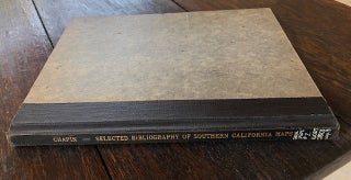 A SELECTED BIBLIOGRAPHY OF SOUTHERN CALIFORNIA MAPS