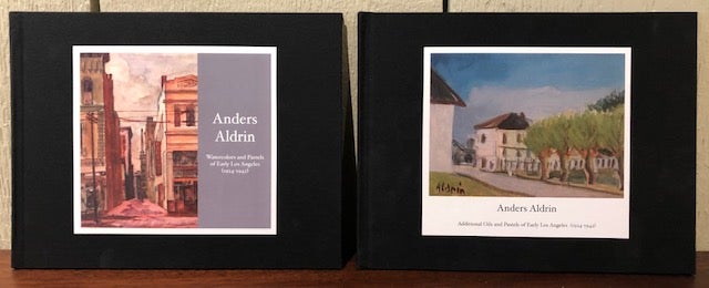 Item #53436 ANDERS ALDRIN: Watercolors and Pastels of Early Los Angeles (1924-1942) plus ANDERS ALDRIN: Additional Oils and Pastels of Early Los Angeles (1924-1942). Two volumes. Anders Aldrin.