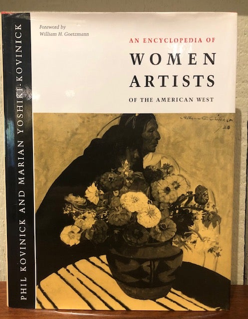 Item #53464 AN ENCYCLOPEDIA OF WOMEN ARTISTS OF THE AMERICAN WEST. Phil Kovinick, Marian Yoshiki-Kovinick.