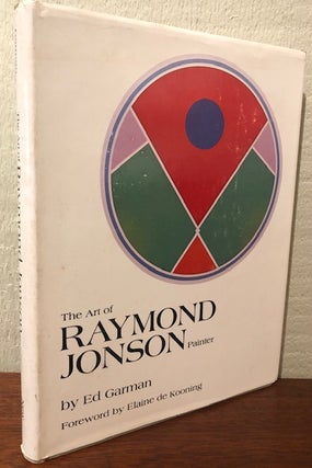 Item #53468 THE ART OF RAYMOND JONSON Painter. Ed Garman, Elaine de Kooning, Foreword