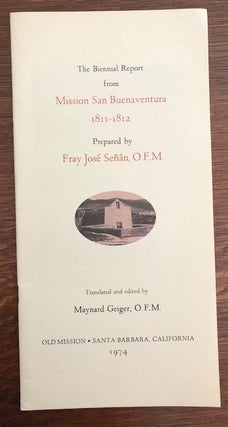 Item #53475 THE BIENNIAL REPORT FROM MISSION SAN BUENAVENTURA 1811-1812. Prepared by Fray Jose...