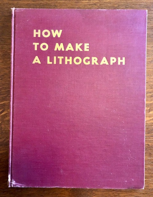 Item #53491 HOW TO MAKE A LITHOGRAPH. Lynton R. Kistler.