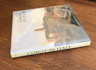 COROT IN ITALY: Open-Air Painting and the Classical-Landscape Tradition