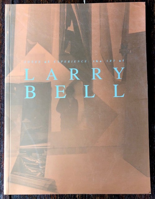 Item #53504 ZONES OF EXPERIENCE: The Art of Larry Bell. Larry Bell, Douglas Kent Hall Dean Cushman.