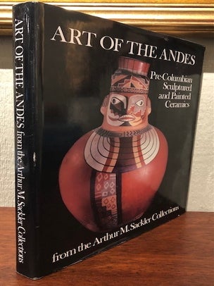 ART OF THE ANDES: Pre-Columbian Painted and Sculpted Ceramics from the Arthur M. Sackler Collections.