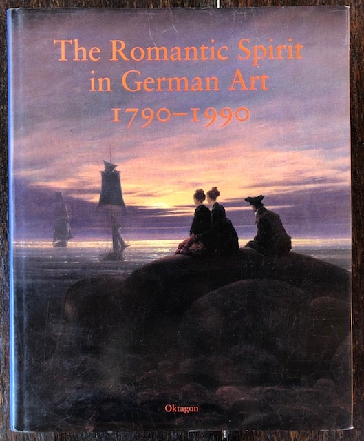 Item #53522 THE ROMANTIC SPIRIT IN GERMAN ART 1790-1990. Keith Hartley.