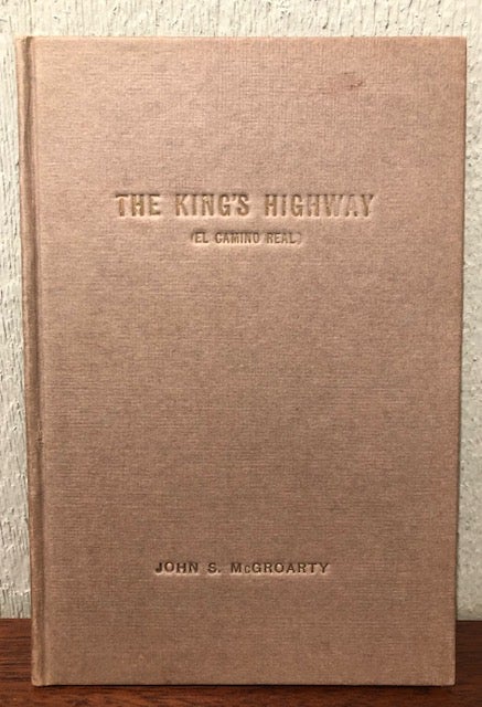 Item #53529 THE KING'S HIGHWAY. John S. McGroarty.