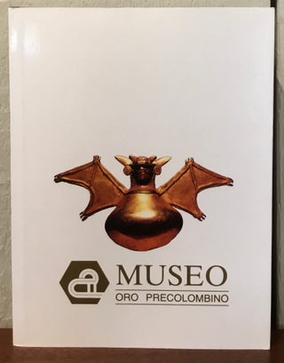 Item #53563 MUSEO ORO PRECOLOMBINO. (PRE-COLUMBIAN GOLD MUSEUM). Patricia Fernandez Esquivel,...
