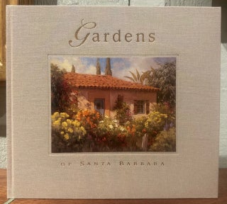 Item #53575 THE GARDENS OF SANTA BARBARA. Sharon Crawford