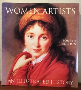 Item #53577 WOMEN ARTISTS: An Illustrated History. Nancy G. Heller