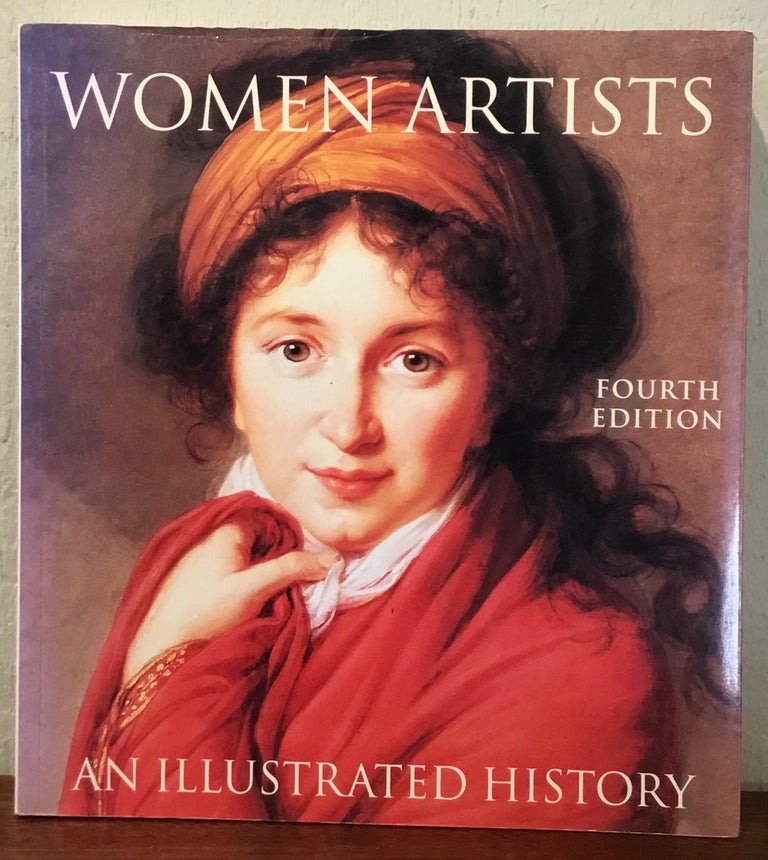 Item #53577 WOMEN ARTISTS: An Illustrated History. Nancy G. Heller.