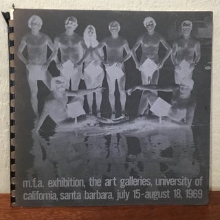 Item #53581 M.F.A. EXHIBITION, THE ART GALLERIES, UNIVERSITY OF CALIFORNIA, SANTA BARBARA, July...