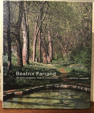 Item #53593 BEATRIX FARRAND: Private Gardens, Public Landscapes. Judith B. Tankard