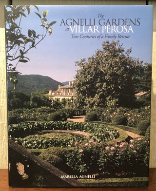 Item #53594 THE AGNELLI GARDENS AT VILLAR PEROSA. Two Centuries of a Family Retreat. Marella Agnelli