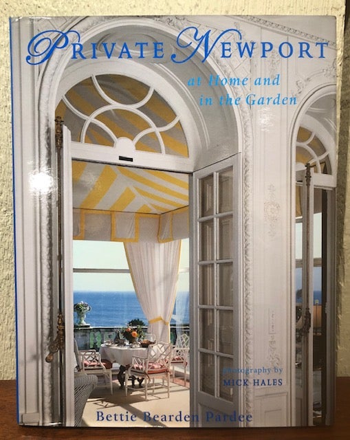 Item #53599 PRIVATE NEWPORT at Home and in the Garden. Bettie Bearden Pardee.
