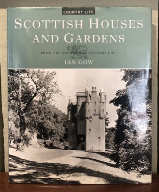 Item #53603 SCOTTISH HOUSES AND GARDENS. From the Archives of Country Life. Ian Gow