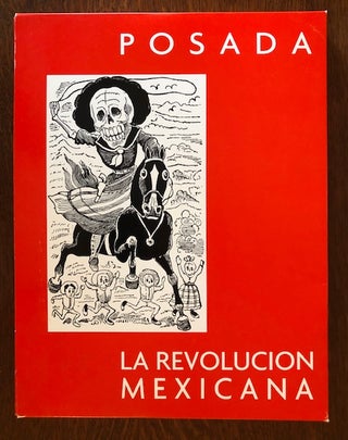 Item #53618 LA REVOLUCION MEXICANA VISTA POR JOSE GUADALUPE POSADA. Posada, Jaled Muyaes,...
