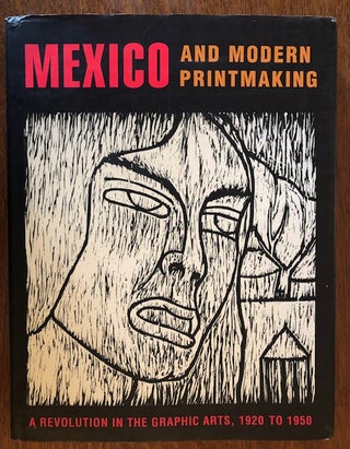 Item #53619 MEXICO AND MODERN PRINTMAKING. John Ittmann, Innes Howe Shoemaker, James M. Wechsler,...
