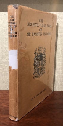 THE ARCHITECTURAL WORK OF SIR BANISTER FLETCHER