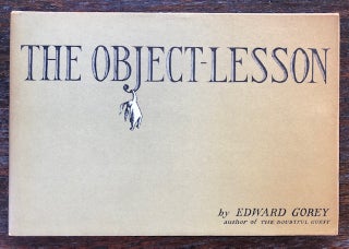 Item #53655 EDWARD GOREY: THE OBJECT-LESSON. Edward Gorey