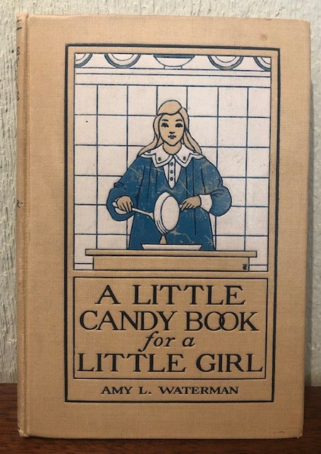Item #53670 A LITTLE CANDY BOOK FOR A LITTLE GIRL. Amy L. Waterman.