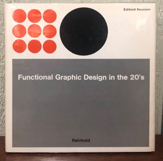 Item #53680 FUNCTIONAL GRAPHIC DESIGN IN THE 20'S. Eckard Neumann