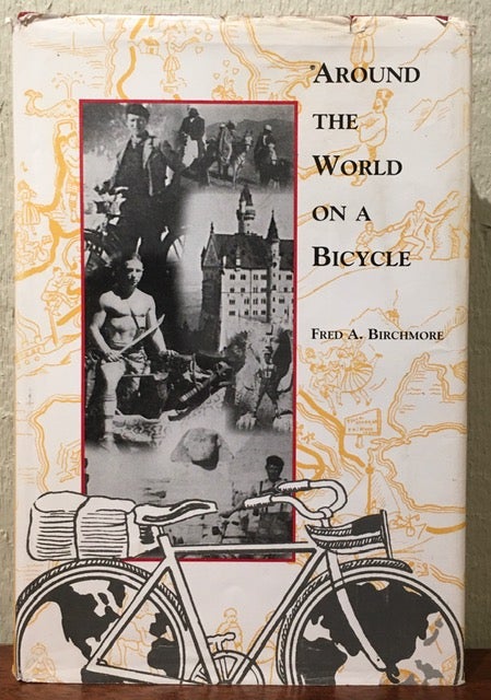 Item #53691 AROUND THE WORLD ON A BICYCLE. Fred A. Birchmore.