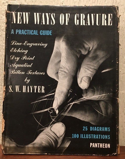 Item #53720 NEW WAYS OF GRAVURE: A Practical Guide. S. W. Hayter.
