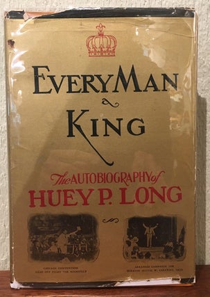 Item #53726 EVERY MAN A KING: The Autobiography of Huey P. Long. Huey P. Long