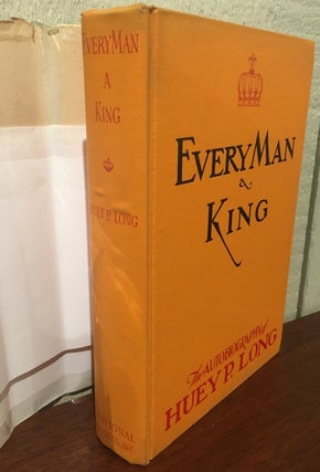 EVERY MAN A KING: The Autobiography of Huey P. Long