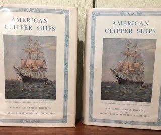 Item #53728 AMERICAN CLIPPER SHIPS. 1833-1858. Octavius Howe, Frederick C. Matthews
